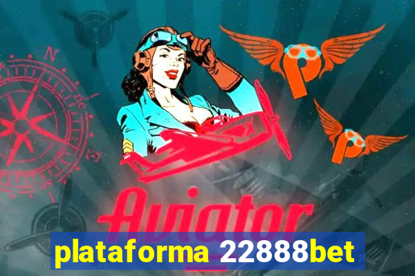 plataforma 22888bet